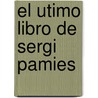 El Utimo Libro De Sergi Pamies by Sergi Pamies