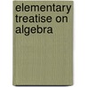 Elementary Treatise On Algebra by Benjamin Peirce