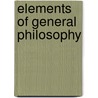 Elements of General Philosophy by George Croom Robertson