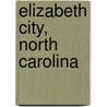 Elizabeth City, North Carolina door Ronald Cohn