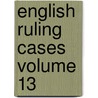 English Ruling Cases Volume 13 door Leonard A. 1832-1909 Jones