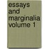 Essays and Marginalia Volume 1