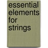 Essential Elements for Strings door Robert Gillespie