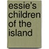 Essie's Children of the Island