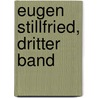 Eugen Stillfried, Dritter Band door Friedrich Wilhelm Hackl�Nder