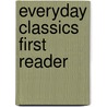 Everyday Classics First Reader by Franklin T 1864 Baker