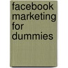 Facebook Marketing For Dummies door Paul Dunay