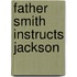 Father Smith Instructs Jackson