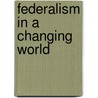 Federalism in a Changing World door Raoul Blindenbacher