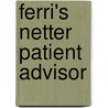 Ferri's Netter Patient Advisor by Fred F. Ferri