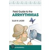 Field Guide to the Arrhythmias door Ellis W. Lader