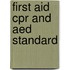 First Aid Cpr And Aed Standard