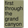 First Through The Grand Canyon door John Wesley Powell