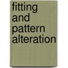 Fitting and Pattern Alteration door Elizabeth L. Liechty