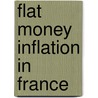 Flat Money Inflation In France by Andrew Dickson White