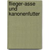 Flieger-Asse und Kanonenfutter door Peter Cronauer