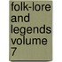 Folk-Lore and Legends Volume 7