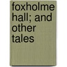 Foxholme Hall; And Other Tales door William Henry Giles Kingston