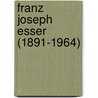 Franz Joseph Esser (1891-1964) by Franz Martin Esser