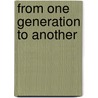 From One Generation To Another door Hugh Stowell Scott