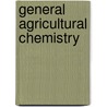 General Agricultural Chemistry door William Edward Tottingham