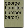 George Hamilton (lumber Baron) door Ronald Cohn