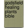 Godsfield Healing Plants Bible by Helen Farmer-Knowles