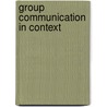 Group Communication in Context door Lawrence R. Frey