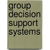 Group Decision Support Systems door Daniel Pagels