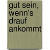 Gut sein, wenn's drauf ankommt by Hans Eberspächer