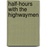 Half-Hours With The Highwaymen door Paul Hardy