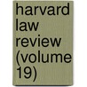 Harvard Law Review (Volume 19) by Harvard Law Review Association