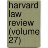 Harvard Law Review (Volume 27) door Harvard Law Review Association