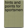 Hints and Points for Sportsmen door H.H. Soul�