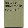 Histoire Universelle, Volume 4 door Eugne Aroux