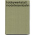 Hobbywerkstatt Modelleisenbahn