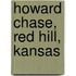 Howard Chase, Red Hill, Kansas