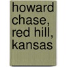 Howard Chase, Red Hill, Kansas door Charles M. Sheldon