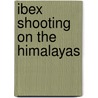 Ibex Shooting On The Himalayas door Neville Taylor
