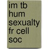 Im Tb Hum Sexualty Fr Cell Soc door Rosenthal
