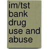 Im/Tst Bank Drug Use and Abuse door Maisto