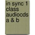 In Sync 1 Class Audiocds A & B