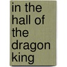 In The Hall Of The Dragon King door Steve Lawhead