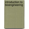 Introduction To Bioengineering door Yuan-Cheng Fung