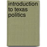 Introduction To Texas Politics door James Perkins