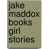 Jake Maddox Books Girl Stories by Jake Maddox