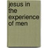 Jesus In The Experience Of Men