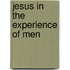 Jesus in the Experience of Men