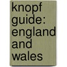 Knopf Guide: England And Wales door Knopf Guides