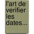 L'Art De Verifier Les Dates...